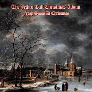  Jethro Tull - The Jethro Tull Christmas Album - Fresh Snow At Christmas