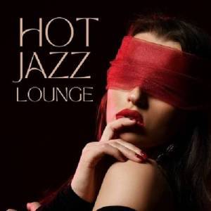  Instrumental Jazz Musica Ambiental - Hot Jazz Lounge: Sexy Moments with Erotic Jazz