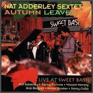  Nat Adderley Sextet - Autumn Leaves: Live At Sweet Basil