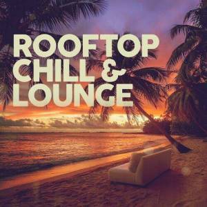  VA - Rooftop [Chill & Lounge]