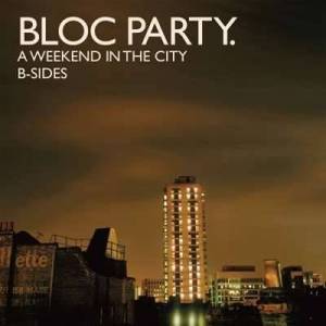  Bloc Party - A Weekend In The City B-Sides