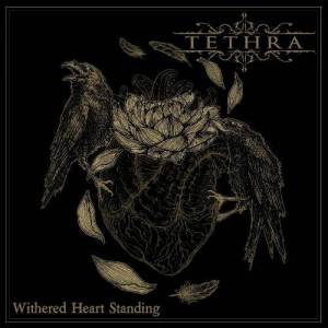  Tethra - Withered Heart Standing