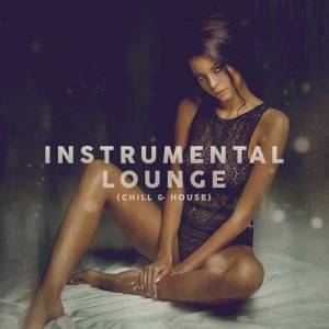  VA - Instrumental Lounge [Chill & House] Vol. 1-5