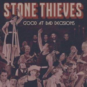  Stone Thieves - Good at Bad Decisions