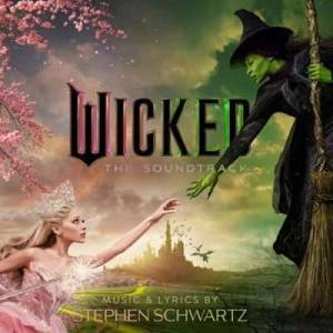  OST - Wicked Movie Cast - Wicked The Soundtrack