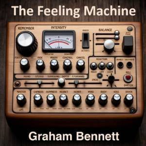  Graham Bennett - The Feeling Machine