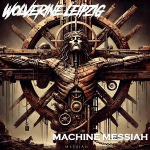  Wolverine Leipzig - Machine Messiah