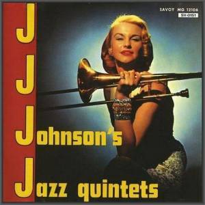  J.J. Johnson - J.J. Johnson's Jazz Quintets