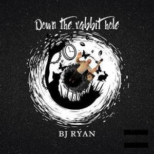  BJ Ryan - Down the Rabbit Hole