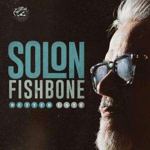  Solon Fishbone - Better Late
