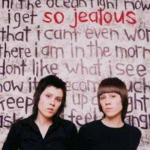  Tegan And Sara - So Jealous 
