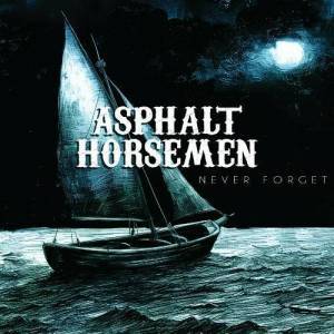  Asphalt Horsemen - Never Forget