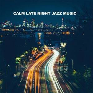  VA - Calm Late Night Jazz Music (Instrumental Jazz Sax Piano Guitar)