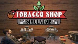 Tobacco Shop Simulator