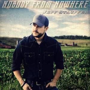  Jeff Stauffer - Nobody From Nowhere