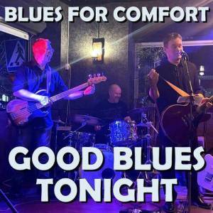  Blues For Comfort - Good Blues Tonight