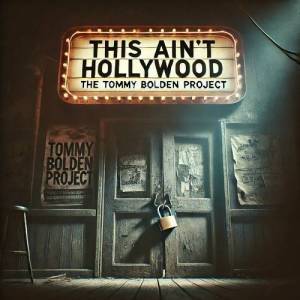  The Tommy Bolden Project - This Ain't Hollywood