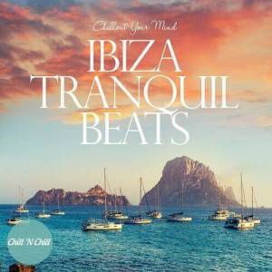  VA - Ibiza Tranquil Beats: Chillout Your Mind