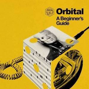  Orbital - A Beginner's Guide [Best Of]
