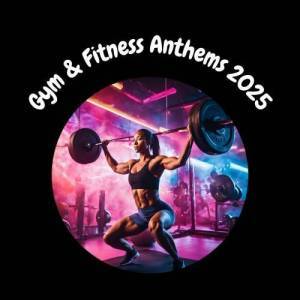  VA - Gym & Fitness Anthems 2025