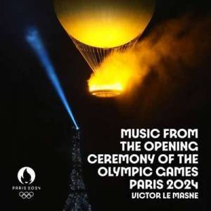  Victor Le Masne - Music from The Opening Ceremony of The Olympic Games Paris 2024 
