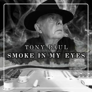  Tony Paul - Smoke In My Eyes