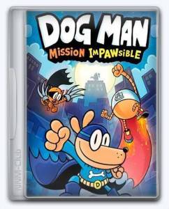Dog Man: Mission Impawsible