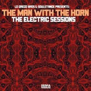  Lo Greco Bros, The Man With The Horn and Soulstance - The Electric Sessions