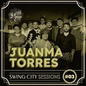  Juanma Torres - Swing City Sessions #3