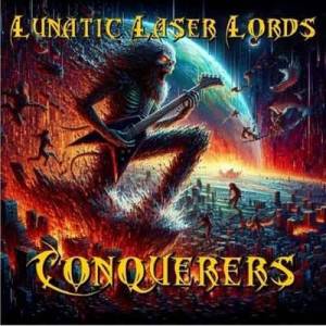  Lunatic Laser Lords - Conquerers