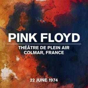 Pink Floyd - Live At Theatre de Plein Air (Colmar, France, 22 June 1974)