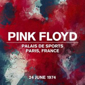 Pink Floyd - Live At Palais De Sports (Paris, France, 24 June 1974)