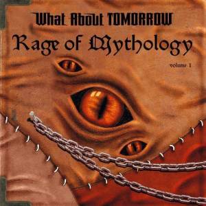  What About Tomorrow - Rage Of Mythology, Vol. I