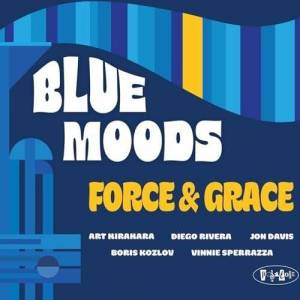  The Blue Moods - Force & Grace