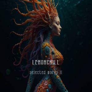  Lemonchill - Selected Works II
