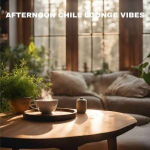  VA - Afternoon Chill Lounge Vibes