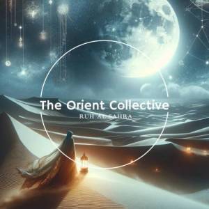  VA - The Orient Collective: Ruh Al-Sahra