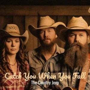  The Country Jeep - Catch You When You Fall