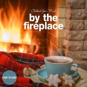  VA - By the Fireplace: Chillout Your Mind
