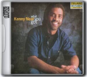Kenny Neal - What You Got