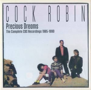  Cock Robin - Precious Dreams