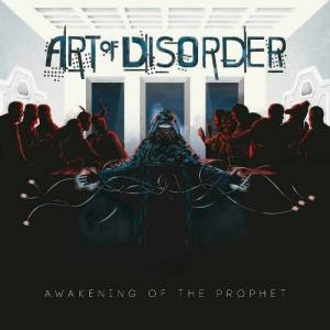  Art Of Disorder - Awakening Of The Prophet