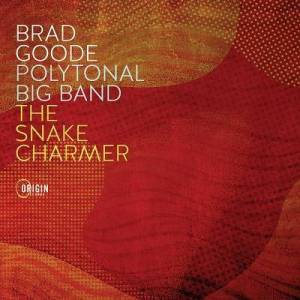 Brad Goode - Polytonal Big Band: The Snake Charmer