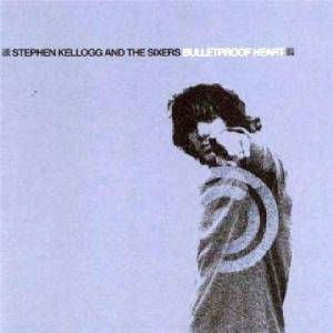  Stephen Kellogg and the Sixers - Bulletproof Heart