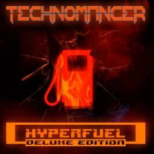  Technomancer - Hyperfuel [Deluxe Edition]