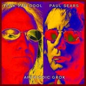  Tenk Van Dool & Paul Sears - Aperiodic Grok