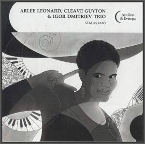  Arlee Leonard, Cleave Guyton & Igor Dmitriev Trio - Status Quo