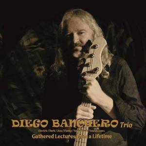  Diego Banchero Trio - Gathered Lectures from a Lifetime