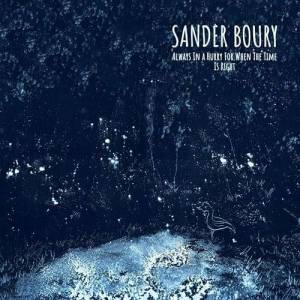  Sander Boury - Always in a Hurry for When the Time Is Right