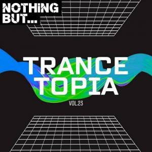 VA - Nothing But... Trancetopia, Vol. 23